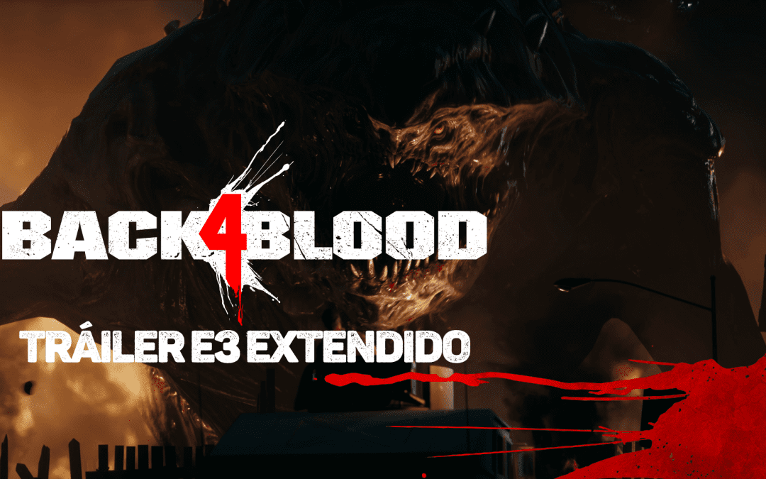 Back 4 Blood disponible en Xbox Game Pass desde el día de lanzamiento y nuevo tráiler revelación extendido presentado en la E3