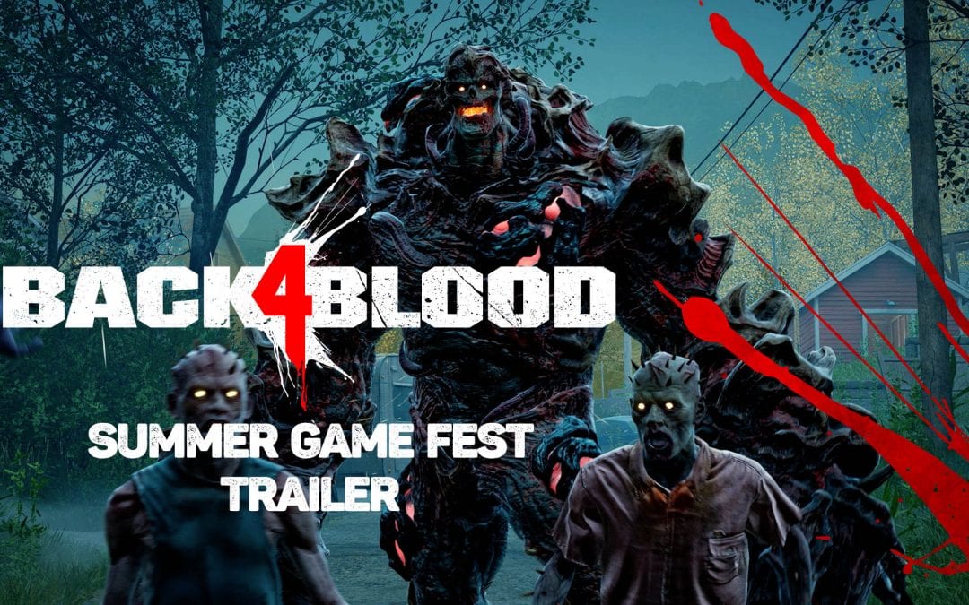 Nuevo tráiler de Back 4 Blood lanzado en el Summer Game Fest